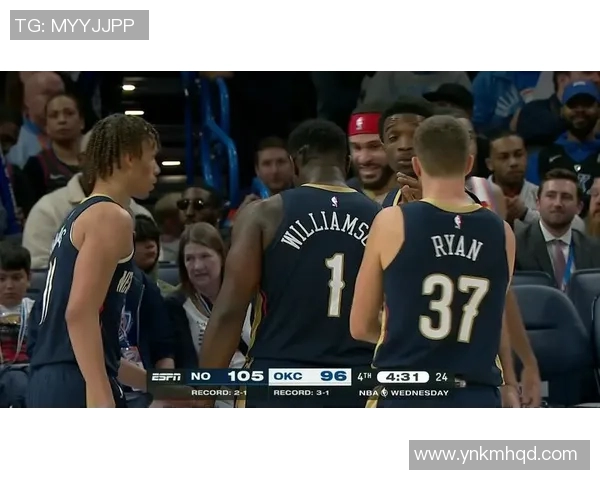 雷霆与鹈鹕精彩对决360直播录像回放全程回顾与分析